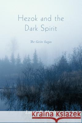 Hezok and the Dark Spirit: The Geite Sagas Aberle, Lance K. 9781463446611 Authorhouse - książka