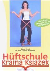 Hüftschule : Das Erfolgsprogramm für Jung und Alt Haupt, Georg Horstmann, Thomas  9783778031629 Hofmann, Schorndorf - książka