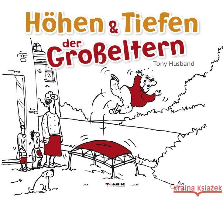 Höhen & Tiefen der Großeltern Husband, Tony 9783736600003 Tomus Verlag - książka