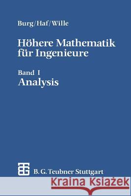 Höhere Mathematik Für Ingenieure: Band I Analysis Burg, Klemens 9783519229551 Vieweg+teubner Verlag - książka