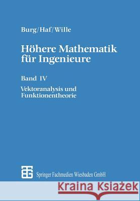 Höhere Mathematik Für Ingenieure: Band IV Vektoranalysis Und Funktionentheorie Burg, Klemens 9783519129585 Vieweg+teubner Verlag - książka