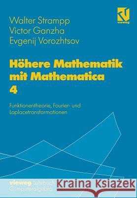 Höhere Mathematik Mit Mathematica: Band 4: Funktionentheorie, Fourier- Und Laplacetransformationen Strampp, Walter 9783528067915 Vieweg+teubner Verlag - książka