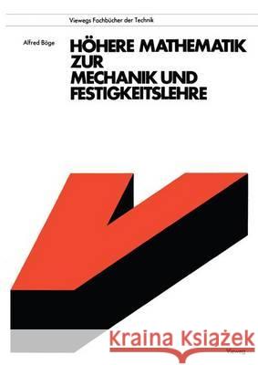 Höhere Mathematik Zur Mechanik Und Festigkeitslehre Böge, Alfred 9783528042400 Vieweg+teubner Verlag - książka