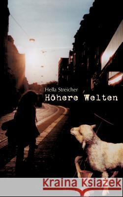 Höhere Welten: Ein deutscher Alltagsroman Hella Streicher 9783831146765 Books on Demand - książka