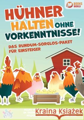 H?hner halten ohne Vorkenntnisse! Das Rundum-sorglos-Paket f?r Einsteiger: Alles ?ber artgerechte H?hnerhaltung im eigenen Garten, H?hnerst?lle, Futte My Pets 9783989358133 Orbita Media - książka