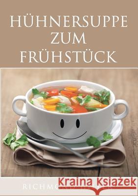 Hühnersuppe zum Frühstück Richmond Hiller 9783752828313 Books on Demand - książka