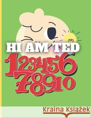 Hi Am Ted: 12345678910 Alaa Ezzeddine 9798754317413 Independently Published - książka