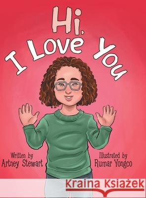 Hi, I Love You Artney Stewart, Rumar Yongco 9781480889231 Archway Publishing - książka