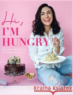 Hi, I'm Hungry: Recipes Inspired By Everyday Moments Santell, Melissa 9780578642468 Foodxfeels - książka