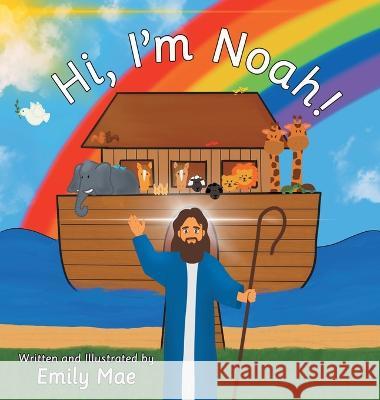 Hi, I'm Noah! Emily Mae 9781664272651 WestBow Press - książka