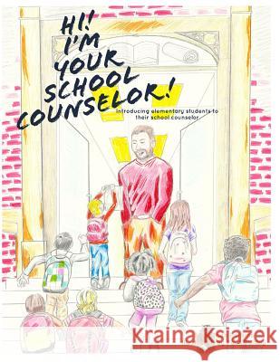 Hi! I'm Your School Counselor! Paul Guilfoy Nathan Perkins 9781539073390 Createspace Independent Publishing Platform - książka