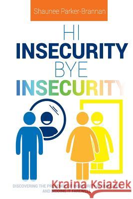 Hi Insecurity. Bye Insecurity. Shaunee Brannan 9781513618722 Movement Publishing - książka