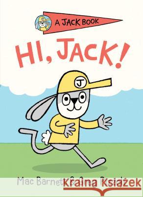 Hi, Jack! Mac Barnett Greg Pizzoli 9780593113790 Viking Books for Young Readers - książka