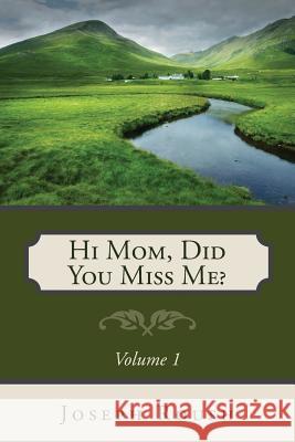 Hi Mom, Did You Miss Me? Joseph Roush 9781632323231 Redemption Press - książka
