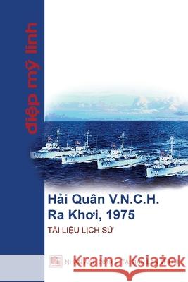 Hải Quân Việt Nam Cộng Hòa Ra Khơi 1975 Điệp, Mỹ Linh 9781989705100 Nhan Anh Publisher - książka