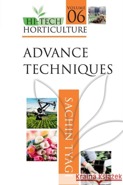 Hi-Tech Horticulture: Volume 6: Advance Techniques Sachin Tyagi 9788196053635 New India Publishing Agency- Nipa - książka