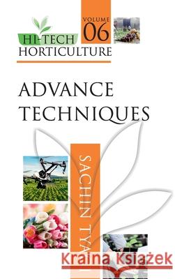 Hi-Tech Horticulture: Volume 6: Advance Techniques Sachin Tyagi 9789387973466 New India Publishing Agency- Nipa - książka