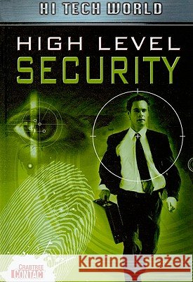 Hi Tech World: High Level Security Ben Hubbard 9780778775300 Crabtree Publishing Company - książka