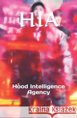 Hia: Hood Intelligence Agency Tommy G 9798334834699 Independently Published - książka