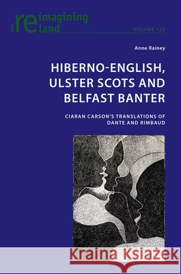 Hiberno-English, Ulster Scots and Belfast Banter: Ciaran Carson's Translations of Dante and Rimbaud Eamon Maher Anne Rainey 9781803740706 Peter Lang Ltd, International Academic Publis - książka