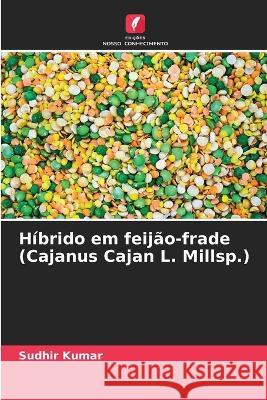 Hibrido em feijao-frade (Cajanus Cajan L. Millsp.) Sudhir Kumar   9786206084266 Edicoes Nosso Conhecimento - książka