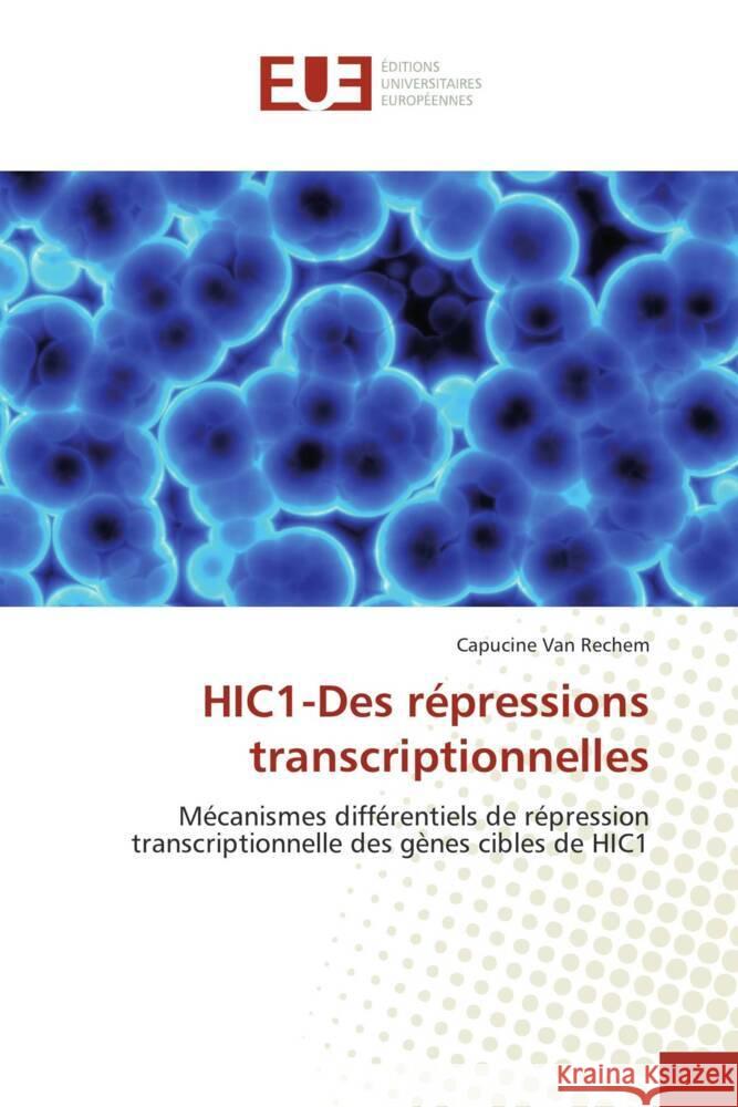 HIC1-Des répressions transcriptionnelles : Mécanismes différentiels de répression transcriptionnelle des gènes cibles de HIC1 Van Rechem, Capucine 9786131509889 Éditions universitaires européennes - książka