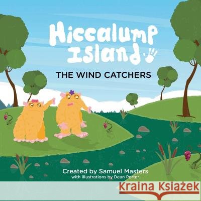 Hiccalump Island - The Wind Catchers Mr Samuel Masters Mr Dean Porter 9781540678973 Createspace Independent Publishing Platform - książka