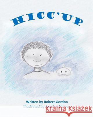 Hicc'up Robert Gordon Jasmine Harvey 9780646979250 Robert Gordon - książka