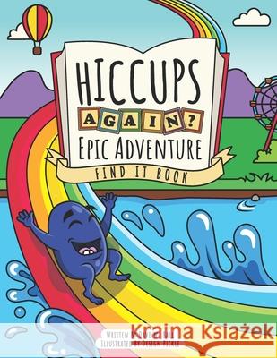 Hiccups Again - Epic Adventure - Find It Book: A Seek And Find Activity Book For Ages 3-5 Design Pickle Dave W. Ball 9781734465693 Prime Rhyme Kids - książka