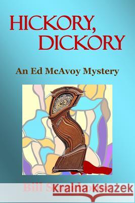 Hickory, Dickory Bill Stackhouse 9781534904194 Createspace Independent Publishing Platform - książka