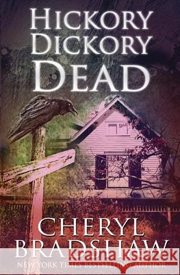 Hickory Dickory Dead Cheryl Bradshaw 9781533485014 Createspace Independent Publishing Platform - książka
