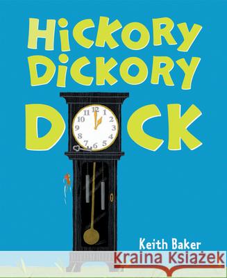 Hickory Dickory Dock Keith Baker 9780152058180 Harcourt Children's Books - książka