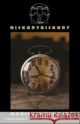 Hickorydickory Marisa Wegrzyn 9780881457735 Broadway Play Publishing Inc - książka