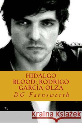 Hidalgo Blood: Rodrigo García Olza Farnsworth, Dg 9781517776176 Createspace - książka