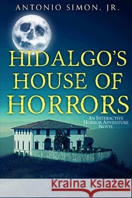 Hidalgo's House of Horrors Antonio Simon 9781954619043 Darkwater Media Group, Inc. - książka