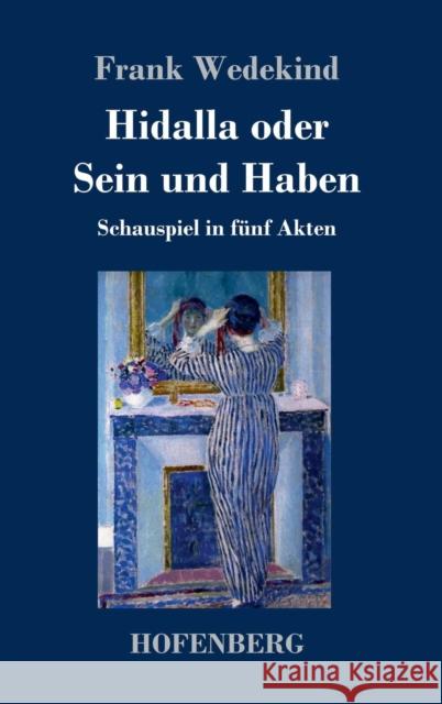 Hidalla oder Sein und Haben: Schauspiel in fünf Akten Frank Wedekind 9783743725393 Hofenberg - książka