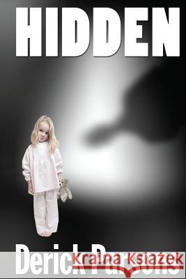 Hidden Derick Parsons John Amy 9781479370054 Createspace - książka