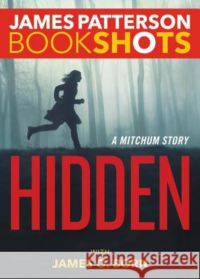 Hidden: A Mitchum Story James Patterson James O. Born 9780316317269 Bookshots - książka