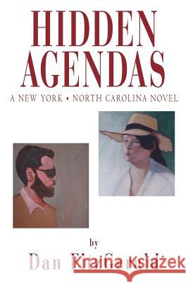 Hidden Agendas: A New York . North Carolina Novel Fitzgerald, Dan 9781425937072 Authorhouse - książka