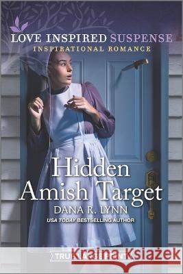 Hidden Amish Target Dana R. Lynn 9781335510020 Love Inspired Suspense True Large Print - książka