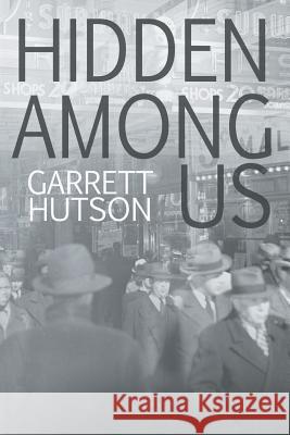 Hidden Among Us Garrett B. Hutson 9780998281353 Warfleigh Publishing - książka