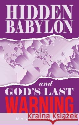 Hidden Babylon and God's Last Warning Mark Davidson 9781664292857 WestBow Press - książka