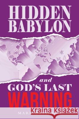 Hidden Babylon and God's Last Warning Mark Davidson 9781664292864 WestBow Press - książka
