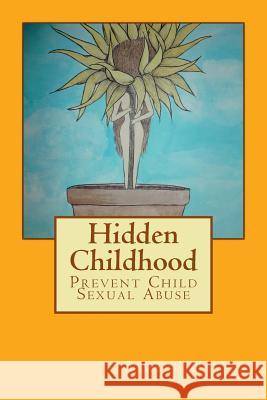 Hidden Childhood: Prevent Child Sexual Abuse R. Medin 9781484885482 Createspace - książka