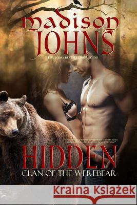 Hidden: Clan of the Werebear Madison Johns 9781499538328 Createspace - książka