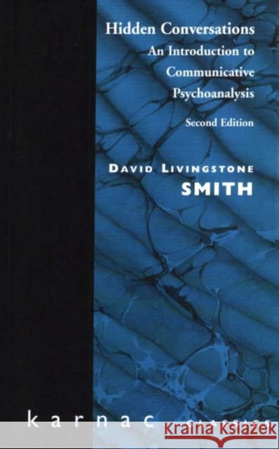 Hidden Conversations : An Introduction to Communicative Psychoanalysis David Livingstone Smith 9781855753129 KARNAC BOOKS - książka