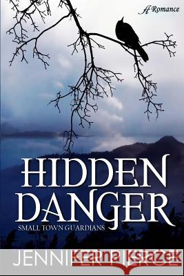 Hidden Danger Jennifer Pierce 9781947327375 Anaiah Romance - książka