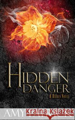 Hidden Danger, Book 5 of the Hidden Saga: A Hidden Novel Amy Patrick 9780997381023 Oxford South Press - książka