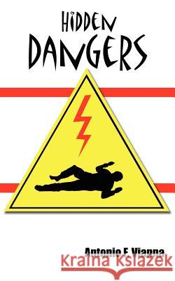 Hidden Dangers Antonio F. Vianna 9781425997106 Authorhouse - książka
