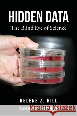 Hidden Data: The Blind Eye of Science Helene Z. Hill 9781949723847 Bookwhip Company - książka